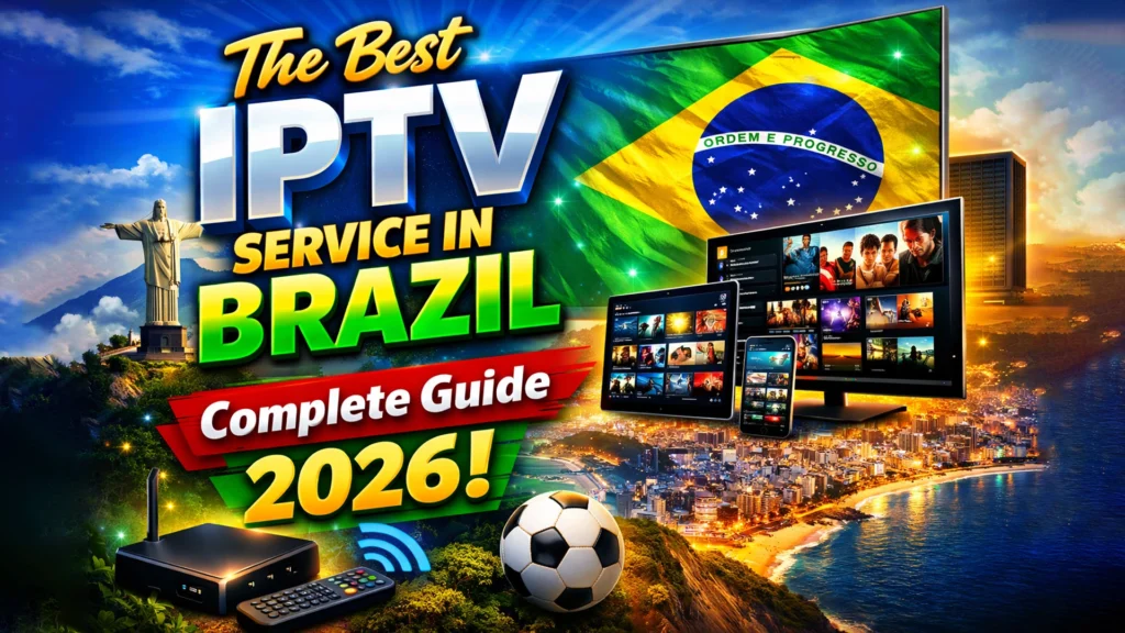 The Best IPTV Service in Brazil: Complete Guide 2026 4 IPTV Service in Brazil