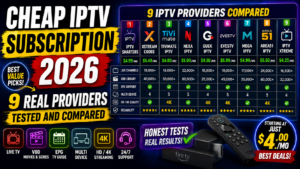 Cheap IPTV Subscription 2026 9 Real Providers Tested and Compared